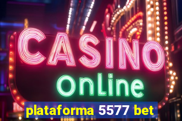 plataforma 5577 bet